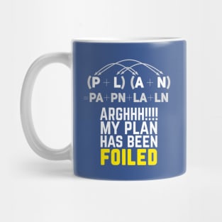 My Plan Has Been Foiled Funny Math Pun Mug